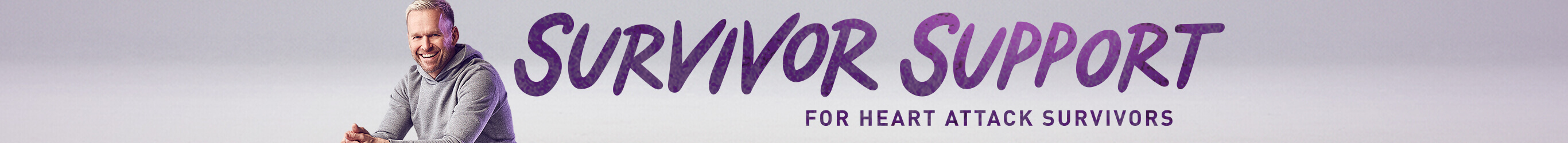 Survivor Support for Heart Attack Survivors Survivor Support for Heart Attack Survivors